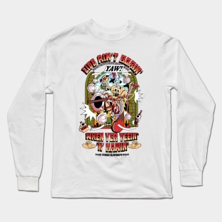 Yeein' 'n' Hawin' Long Sleeve T-Shirt